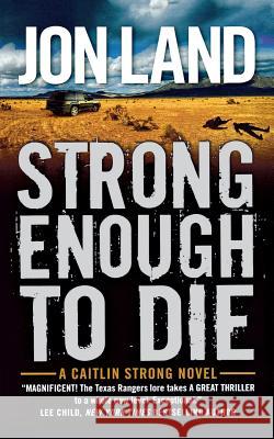 Strong Enough to Die: A Caitlin Strong Novel Jon Land 9780765392626 Forge - książka