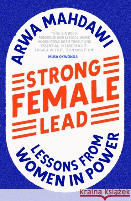 Strong Female Lead: Lessons From Women In Power Arwa Mahdawi 9781529360639 Hodder & Stoughton General Division - książka