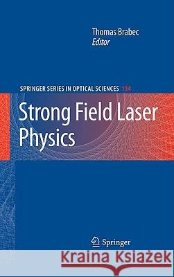 Strong Field Laser Physics Thomas Brabec Henry Kapteyn 9780387400778 SPRINGER-VERLAG NEW YORK INC. - książka