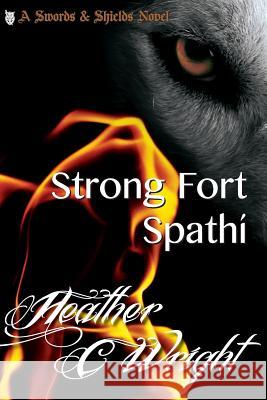 Strong Fort Spathi Heather C. Wright 9781495463907 Createspace - książka
