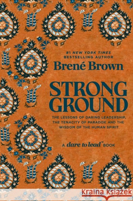 Strong Ground: The Lessons of Daring Leadership, the Tenacity of Paradox and the Wisdom of the Human Spirit Brene Brown 9781785043208 Ebury Publishing - książka