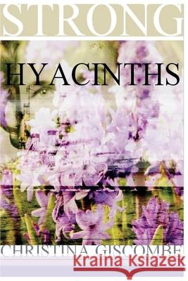 Strong Hyacinths Christina Giscombe Keith Speid Giscombe 9781724591890 Createspace Independent Publishing Platform - książka