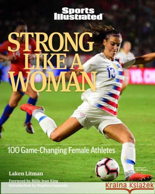 Strong Like a Woman: 100 Game-changing Female Athletes Stephen Cannella 9780789345134 Rizzoli International Publications - książka