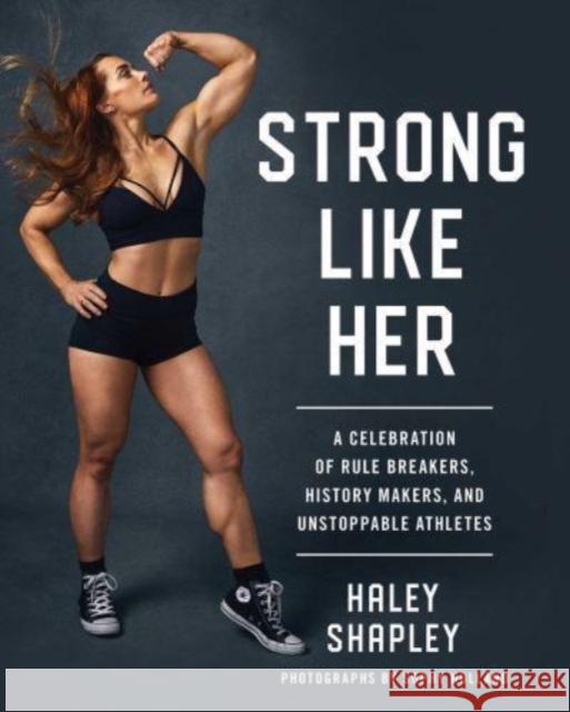 Strong Like Her: A Celebration of Rule Breakers, History Makers, and Unstoppable Athletes  9781982120863 Simon & Schuster - książka