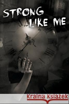 Strong Like Me Laurel Veil 9781499628708 Createspace - książka