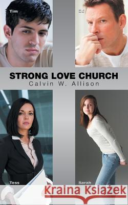 Strong Love Church Calvin W Allison 9781504968058 Authorhouse - książka