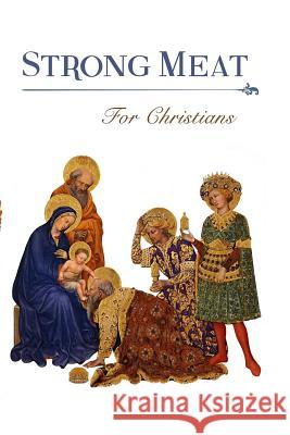 Strong Meat for Christians A. N. Bazalgette Morgan Davidson Karen Friday Randall 9780692804797 Karen Randall - książka