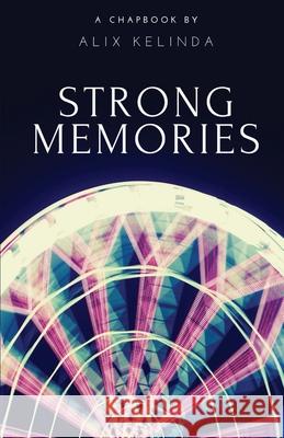 Strong Memories Alix Kelinda 9781990201042 Radical Bookshop and Press - książka