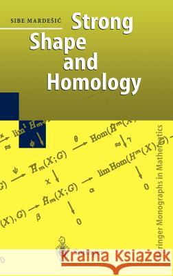 Strong Shape and Homology S. Mardesic Sibe Mardesic 9783540661986 Springer - książka