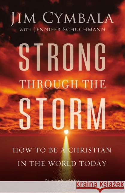 Strong Through the Storm: How to Be a Christian in the World Today Cymbala, Jim 9780310349327  - książka