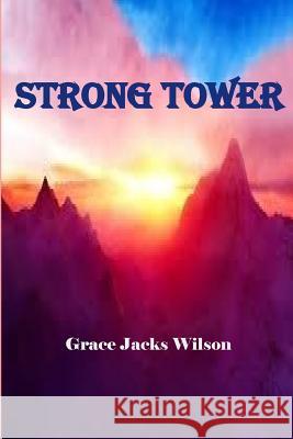 Strong Tower Grace Jacks Wilson 9781725805774 Createspace Independent Publishing Platform - książka