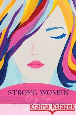Strong Women Cry Too: Rising from the Black Hole Linda M. Fenton 9780646853956 Linda Maree Fenton - książka