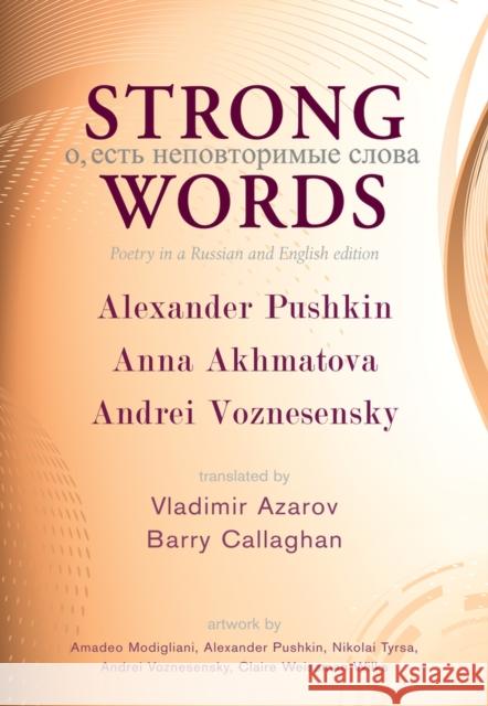 Strong Words: Poetry in a Russian and English Edition Alexander Pushkin Anna Akhmatova Andrei Voznesensky 9781550963885 Exile Editions - książka