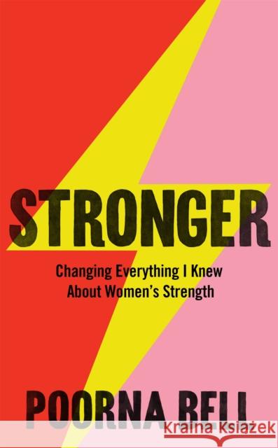 Stronger: Changing Everything I Knew About Women’s Strength Poorna Bell 9781529050813 Pan Macmillan - książka