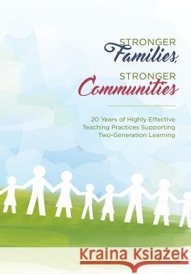 Stronger Families, Stronger Communities: 20 Years of Highly Effective Teaching Practices Supporting Two-Generation Learning Kim Jacobs National Center for Familie 9781540324306 Createspace Independent Publishing Platform - książka