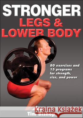 Stronger Legs & Lower Body Tim Bishop 9780736092951 Human Kinetics Publishers - książka