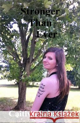 Stronger Than Ever Caitlyn Sabatino 9781514639603 Createspace - książka