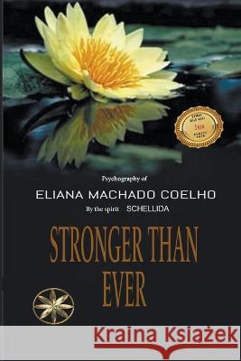Stronger than Ever Eliana Machado Coelho The Spirit Schellida  9798215213704 World Spiritist Institute - książka
