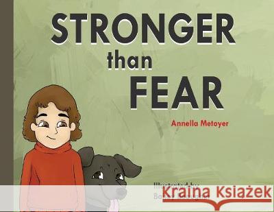 Stronger than Fear Metoyer, Annella 9781641849227 Inspire Development LLC - książka