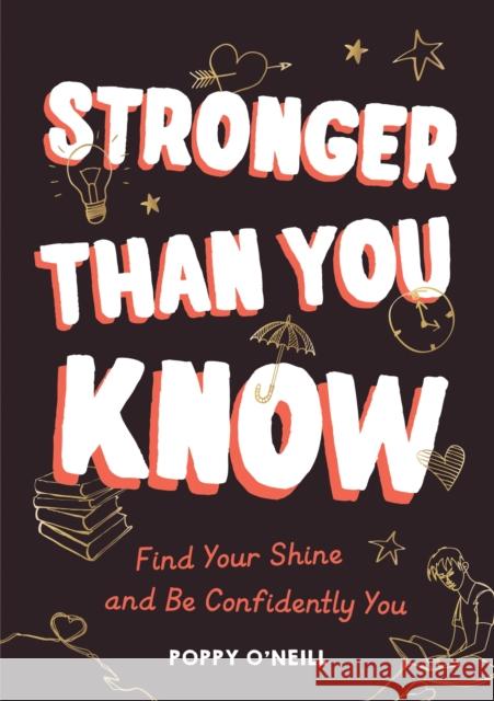 Stronger Than You Know: Find Your Shine and Be Confidently You Poppy O'Neill 9781800073418 Summersdale Publishers - książka