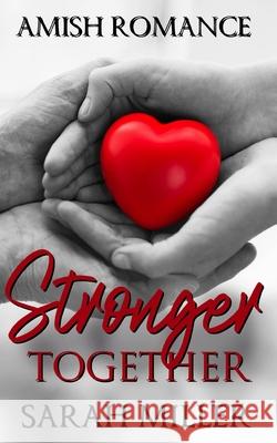 Stronger Together: Amish Romance Sarah Miller 9781086858532 Independently Published - książka