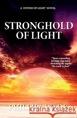 Stronghold of Light Phillipa Wade S'Annara Grove  9781649456717 Wager Publishing - książka