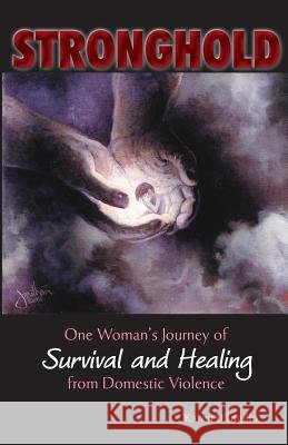 Stronghold: One Woman's Journey of Survival and Healing from Domestic Violence Karen D'Ingillo 9780692482667 Karen D'Ingillo - książka