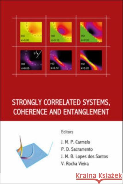 Strongly Correlated Systems, Coherence and Entanglement Carmelo, J. M. P. 9789812705723 World Scientific Publishing Company - książka