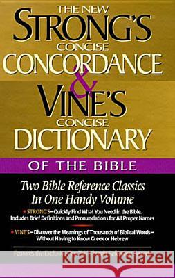 Strong's Concise Concordance and Vine's Concise Dictionary of the Bible: Two Bible Reference Classics in One Handy Volume William E. Vine W. E. Vine James Strong 9780785242550 Nelson Reference & Electronic Publishing - książka