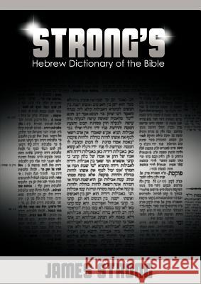 Strong's Hebrew Dictionary of the Bible (Strong's Dictionary) Strong, James 9781607964483 WWW.Bnpublishing.com - książka