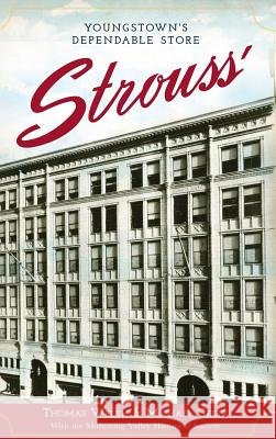 Strouss': Youngstown's Dependable Store Thomas G. Welsh Michael Geltz Thomas G. Wels 9781540232496 History Press Library Editions - książka