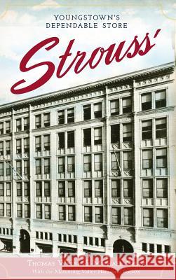 Strouss': Youngstown's Dependable Store Thomas G. Welsh Michael Geltz Thomas G. Wels 9781540232496 History Press Library Editions - książka