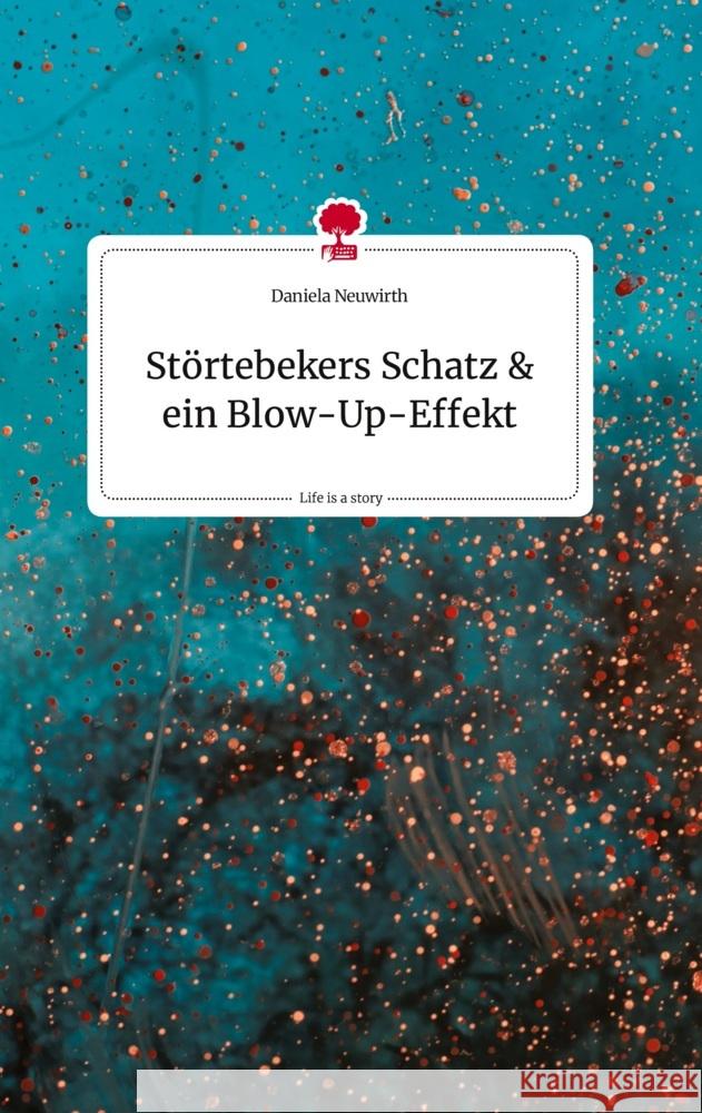 Störtebekers Schatz & ein Blow-Up-Effekt. Life is a Story - story.one Neuwirth, Daniela 9783710820786 story.one publishing - książka