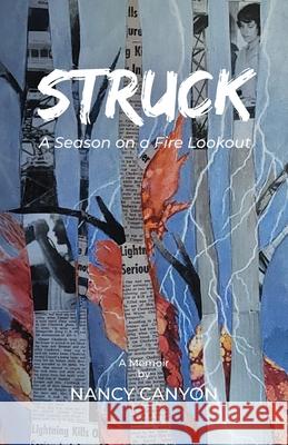 Struck: A Season on a Fire Lookout Nancy Canyon 9781958808313 Sidekick Press - książka