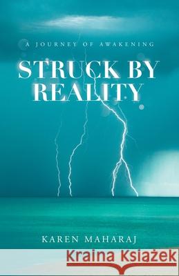 Struck by Reality: A Journey of Awakening Karen Maharaj 9781982247041 Balboa Press - książka