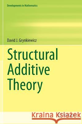 Structural Additive Theory David J. Grynkiewicz 9783319004150 Springer - książka