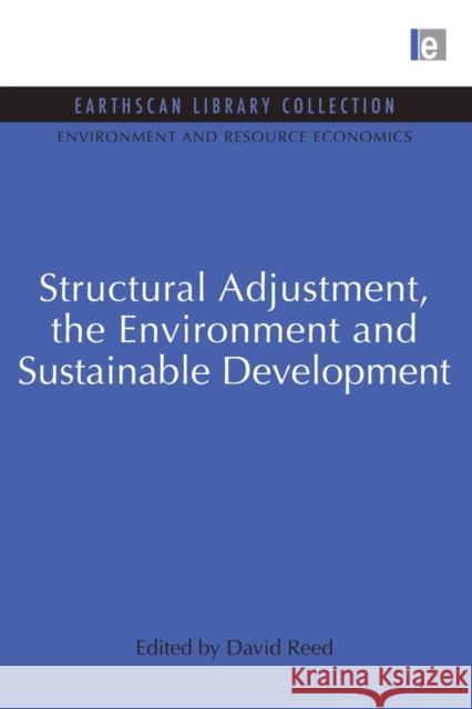 Structural Adjustment, the Environment and Sustainable Development David Reed 9780415850872 Routledge - książka