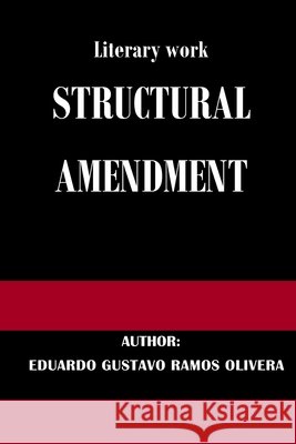 Structural Amendment Eduardo Gustavo Ramos Olivera 9798464106833 Independently Published - książka