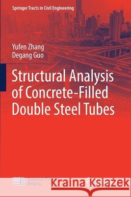 Structural Analysis of Concrete-Filled Double Steel Tubes Zhang, Yufen, Guo, Degang 9789811580918 Springer Singapore - książka