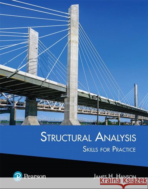 Structural Analysis: Skills for Practice Hanson, James 9780133128789 Pearson Education (US) - książka