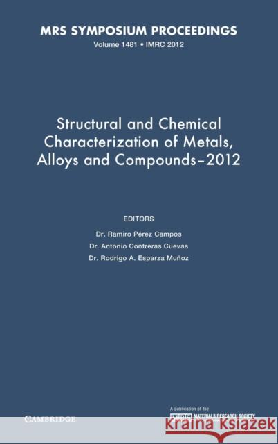 Structural and Chemical Characterization of Metals, Alloys and Compounds-2012: Volume 1481 Ramiro Pere Antonio Contrera Rodrigo A. Esparz 9781605114583 Cambridge University Press - książka