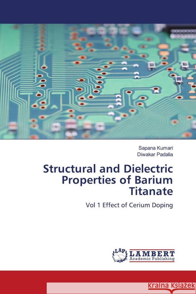 Structural and Dielectric Properties of Barium Titanate Sapana Kumari Diwakar Padalia 9786207474578 LAP Lambert Academic Publishing - książka