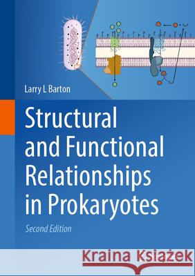 Structural and Functional Relationships in Prokaryotes Larry L. Barton 9783031913198 Springer - książka