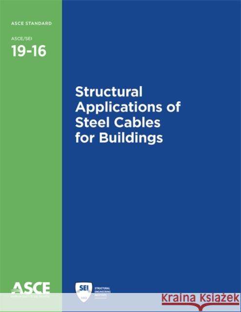 Structural Applications of Steel Cables for Buildings American Society of Civil Engineers   9780784414392 American Society of Civil Engineers - książka