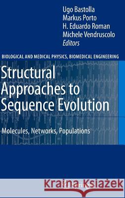 Structural Approaches to Sequence Evolution: Molecules, Networks, Populations Bastolla, Ugo 9783540353058 Springer - książka