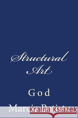 Structural Art: God Marcia Batiste 9781496064806 Createspace - książka
