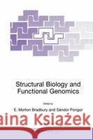 Structural Biology and Functional Genomics E. Morton Bradbury E. Morto Sandor Pongor 9780792357810 Kluwer Academic Publishers - książka