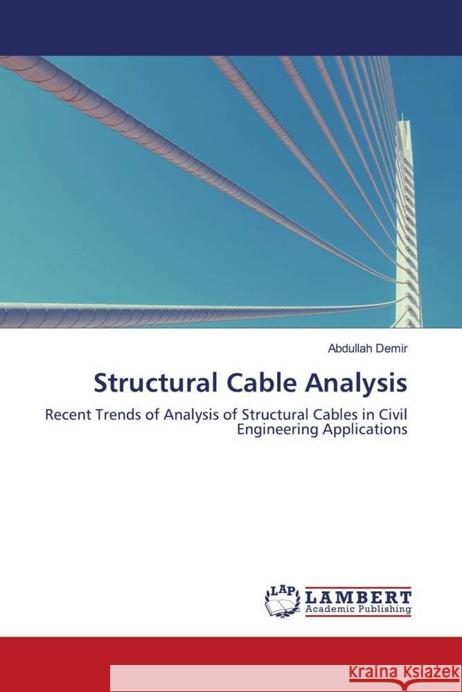 Structural Cable Analysis Demir, Abdullah 9786203194715 LAP Lambert Academic Publishing - książka