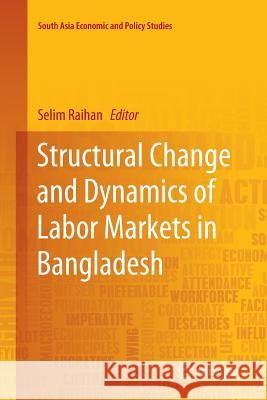 Structural Change and Dynamics of Labor Markets in Bangladesh Selim Raihan 9789811347276 Springer - książka