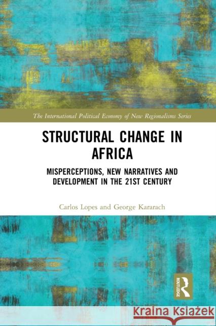 Structural Change in Africa: Misperceptions, New Narratives and Development in the 21st Century George Kararach 9781032091631 Routledge - książka